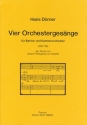 4 Orchestergesnge fr Bariton und Kammerorchester ( Bariton solo, Kammerorchester Partitur