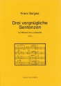 Drei vergngliche Sentenzen (1998) Mnnerchor, a cappella