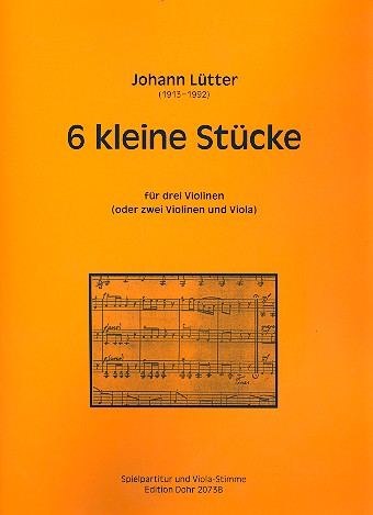 6 kleine Stcke fr 3 Violinen (2 Violinen und Viola) Spielpartitur und Violastimme