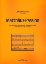 Matthus-Passion fr Sprecher, Soli, gem Chor, Gemeinde und Orgel Partitur