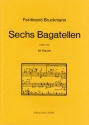 6 Bagatellen fr Klavier