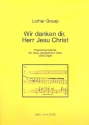 Graap, Lothar Wir danken dir, Herr Jesu Christ -Passionsmotette fr Gemischter Chor (4-st.), Orgel Chorpartitur