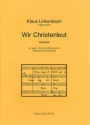 Wir Christenleut -Kantate- Gemischter Chor, Blser-Ensemble, Gemeinde Chorpartitur