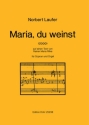 Maria, du weinst fr Sopran und Orgel Partitur