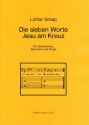 Die sieben Worte Jesu am Kreuz fr Solo, Sprecher und Orgel