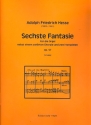 Fantasie Nr.6 nebst einem variierten Chorale und 2 Vorspielen op.57 fr Orgel