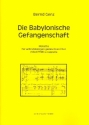 Die babylonische Gefangenschaft fr gem Chor a cappella Partitur