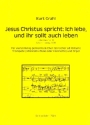 Jesus Christus spricht Ich lebe und ihr sollt auch leben fr gem Chor, Trompete (Oboe/Klarinette) und Orgel (Streicher ad lib) Partitur