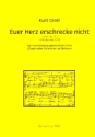 Jesus Christus spricht Euer Herz erschrecke nicht fr gem Chor a cappella (Orgel und Streicher ad lib) Partitur