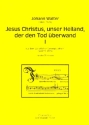 Jesus Christus unser Heiland der den Tod berwand Nr.1 fr gem Chor a cappella Partitur