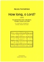 How long, o Lord (2012) fr gem Chor, Vibraphon, Trangel, Pauken und Orgel Chorpartitur