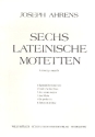 6 lateinische Motetten fr gem Chor a cappella Partitur