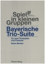 Bayerische Trio-Suite fr 2 Trompeten und Posaune Partitur und Stimmen