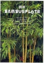 Die Bambusflte fr 1-4 Blockflten 3 Spielpartituren