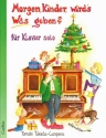 Morgen Kinder wird's was geben St. Martins-, Nikolaus-, Advents- und Weihnachtslieder fr Klavier
