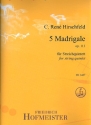 5 Madrigale op.113 fr 2 Violinen, Viola und 2 Violoncelli Partitur und Stimmen
