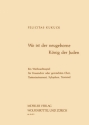 Wo ist der neugeborene Knig der Juden Frauenchor oder gemischter Chor, Klavier, Xylophon und Trommel Partitur