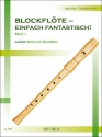 Blockflte einfach fantastisch Band 1 fr Sopranblockflte