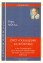 2 Volkslieder aus der Slawokei MWV52b fr gem Chor in der Originalsprache und in deutschen Nachdichtungen und Stzen Chorpartitur