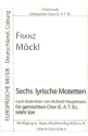 6 lyrische Motetten MWV304 fr gem Chor a cappella Partitur