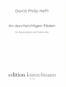 An durchsichtigen Fden fr Mezzosopran und Violoncello Spielpartitur(en)