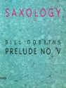 Dobbins, Bill - Prelude No. V fr 5 Saxophone (SATTBar) Partitur und Stimmen