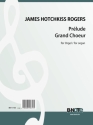 Rogers, James Hotchkiss, Prlude und Grand Choeur Orgel Spielnoten