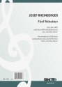 Rheinberger, Josef Gabriel, Fnf SATB-Motetten aus 'Carmina Sacra' Chor SATB Spielnoten