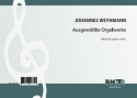Weyhmann, J.C., Ausgewhlte Orgelwerke Orgel Spielnoten