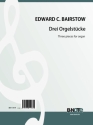 Bairstow, Edward Cuthbert, Drei Stcke Orgel Spielnoten