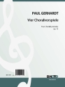 Gerhardt, Paul Friedrich Ernst, Vier Choralvorspiele op.13 Orgel Spielnoten