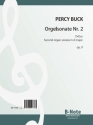 Buck, Sir Percy Carter , Orgelsonate Nr. 2 D-Dur op.9 Orgel Spielnoten