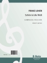 Lehr, Franz, Schn ist die Welt Groes Orchester,Klavier,Singstimme Spielnoten