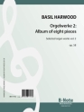 Harwood, Basil, Orgelwerke 2: Album of eight pieces op.58 Orgel Spielnoten