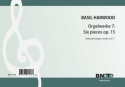 Harwood, Basil, Orgelwerke 7: Sechs Stcke op.15 Orgel Spielnoten