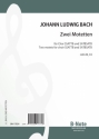 Bach, Johann Ludwig,  Zwei Motetten fr gemischten Chor zu 6 und 8 Stimmen Spielnoten