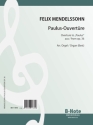 Ouverture zu 'Paulus' (Wachet auf, ruft uns die Stimme) op.36 fr Orgel