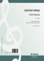 Hgg, Gustaf, Fnf Stcke op.22 fr Orgel Spielnoten