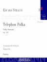 Strau, Eduard, Telephon Polka op. 165 Orchester Partitur