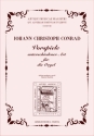 Conrad, Johann Christoph Vorspiele unterschiedener Art fur die Orgel