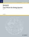 Banks, Don Four Pieces for String Quartet fr Streichquartett Partitur und Stimmen