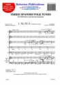 3 Spanish Folk Tunes for mixed chorus and soli unaccompanied score (sp)