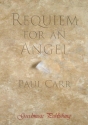 Carr Paul Requiem For An Angel Choir - Vocal score