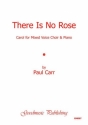 Carr Paul There Is No Rose Choir - Mixed voices (SATB)