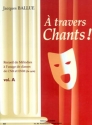 BALLUE Jacques A travers chants ! Volume A chant et piano Partition