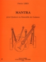 LIBES Patrice Mantra quatuor ou ensemble de guitares Partition