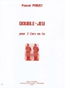 PROUST Pascal Double-jeu 2 cors en fa Partition