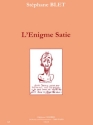 BLET Stphane L'Enigme Satie formation musicale Livre