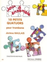 10 Petits Quatuors pour trombone partition et parties
