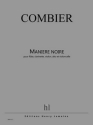 COMBIER Jrme Manire noire flte, clarinette, violon, alto et violoncelle Partition + matriel
